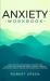 Anxiety Workbook : How Cognitive Behavioral Therapy (cbt) Can Help You Overcome Panic Attacks, Phobias and Social Axiety. Regain Your Emotional Control