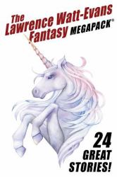The Lawrence Watt-Evans Fantasy Megapack(r)