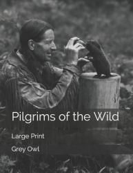 Pilgrims of the Wild : Large Print