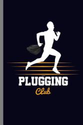 Plugging Club : Plugging Club Running Jog Cardio Gift (6 X9 ) Dot Grid Notebook Journal to Write In