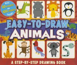Easy-To-Draw Animals : A Step-By-Step Drawing Book