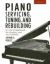 Piano Servicing, Tuning, and Rebuilding : For the Professional, the Student, the Hobbyist