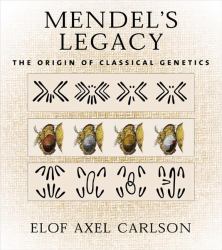 Mendel's Legacy: the Origin of Classical Genetics