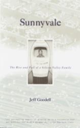 Sunnyvale : The Rise and Fall of a Silicon Valley Family