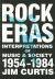 Rock Eras : Interpretations of Music & Society, 1954-1984