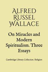 On Miracles and Modern Spiritualism. Three Essays : Cambridge Library Collection. Religion