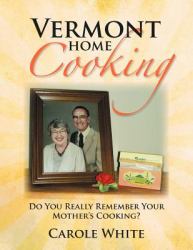 Vermont Home Cooking : Do You Really Remember Your Mother's Cooking