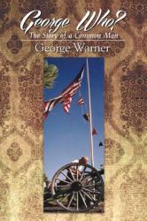 George Who? : The Story of a Common Man
