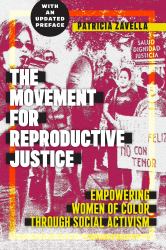 The Movement for Reproductive Justice : Empowering Women of Color Through Social Activism