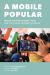 A Mobile Popular : Media Entertainment and the Political in Digital India