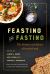 Feasting and Fasting : The History and Ethics of Jewish Food Feasting and Fasting : The History and Ethics of Jewish Food