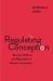 Regulating Conception : Science, Politics, and Reproductive Genetic Innovation