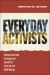 Everyday Activists : Undocumented Immigrants' Quest for Justice and Well-Being