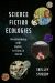 Science Fiction Ecologies : Worldmaking with Butler, le Guin, and Merril