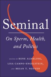 Seminal : On Sperm, Health, and Politics