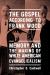 The Gospel According to Frank Wood : Memory and the Making of White American Evangelicalism