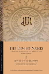 The Divine Names : A Mystical Theology of the Names of God in the Qurʾan