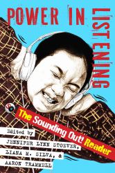 Power in Listening : The Sounding Out! Reader