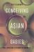 Conceiving Asian Babies : Race, Capitalism, and the Market in Human Eggs