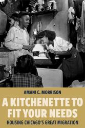 A Kitchenette to Fit Your Needs : Housing Chicago's Great Migration