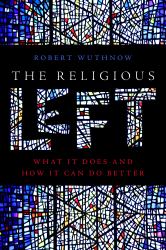 The Religious Left : What It Does and How It Can Do Better