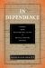 In Dependence : Women and the Patriarchal State in Revolutionary America