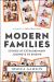 Modern Families : Stories of Extraordinary Journeys to Kinship