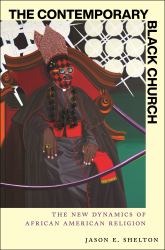 The Contemporary Black Church : The New Dynamics of African American Religion
