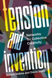 Tension and Invention : Networks for Collective Creativity