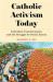 Catholic Activism Today : Individual Transformation and the Struggle for Social Justice