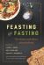 Feasting and Fasting : The History and Ethics of Jewish Food Feasting and Fasting : The History and Ethics of Jewish Food