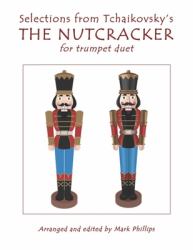 Selections from Tchaikovsky's the NUTCRACKER for Trumpet Duet