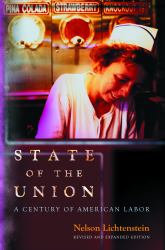 State of the Union: A Century of American Labor