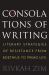 Consolations of Writing Consolations of Writing