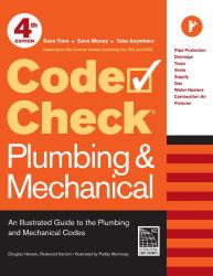 Code Check Plumbing and Mechanical 4th Edition : An Illustrated Guide to the Plumbing and Mechanical Codes