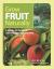 Grow Fruit Naturally : A Hands-On Guide to Luscious, Homegrown Fruit