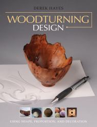 Woodturning Design : Using Shape, Proportion, and Decoration