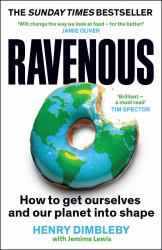 Ravenous : How to Get Ourselves and Our Planet into Shape