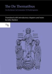 The De Thematibus ('On the Themes') of Constantine VII Porphyrogenitus