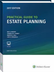 Practical Guide to Estate Planning, 2017 Edition