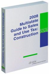 Multistate Guide to Sales and Use Tax : Construction 2008