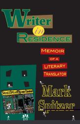 Writer in Residence : Memoir of a Literary Translator