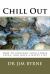 Chill Out: How to Control Your Stress Level, and Have a Happier Life