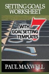 Setting Goals Worksheet with 7 Goal Setting Templates!