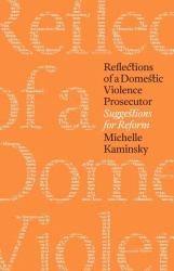 Reflections of a Domestic Violence Prosecutor : Suggestions for Reform