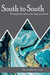 South to South : Writing South Asia in the American South