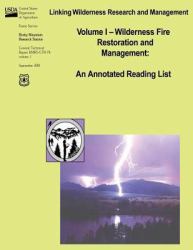 Linking Wilderness Research and Mangement: Volume 1 - Wilderness Fire Restoration and Management: an Annotated Reading List
