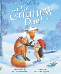 One Grumpy Day : Little Hedgehog and Friends