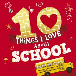 10 Things I Love about School : A Classroom Book for Kids