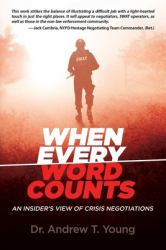 When Every Word Counts : An Insider's View of Crisis Negotiations